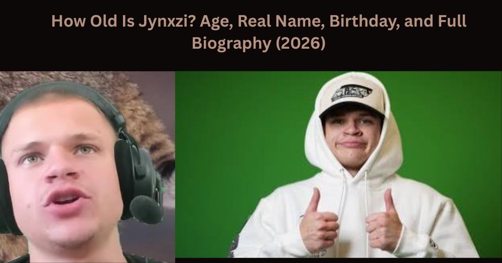 How Old Is Jynxzi? Age, Real Name, Birthday, and Full Biography (2026)